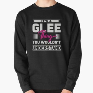 It's A Glee Thing You Wouldn't Understand Pullover Sweatshirt RB2403 product Offical Glee Merch