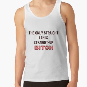 Glee Meme Funny Quote | The Only Straight I am is Straight Up Bitch | Santana Lopez Quote | LGBTQ Quote Tank Top RB2403 product Offical Glee Merch