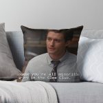 Because you're all minorities. You are in the Glee Club Throw Pillow RB2403 product Offical Glee Merch