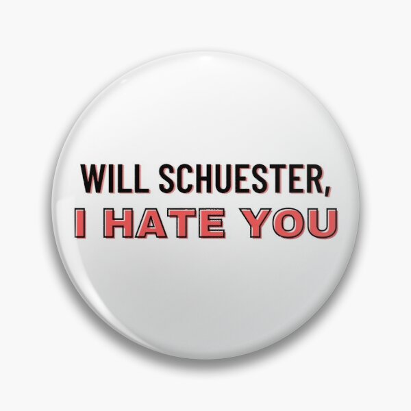 Will Schuester, I Hate You | Glee Meme | Funny Glee Quote | Sue Sylvester Quote Pin RB2403 product Offical Glee Merch
