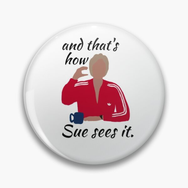 and that's how Sue sees it, glee sticker Pin RB2403 product Offical Glee Merch